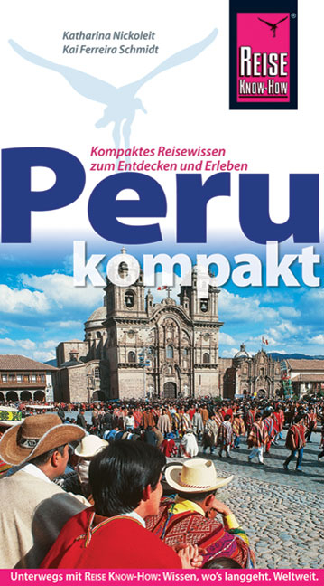 Peru kompakt - Katharina Nickoleit, Kai Ferreira Schmidt