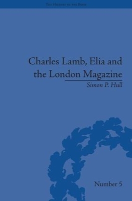 Charles Lamb, Elia and the London Magazine - Simon P Hull