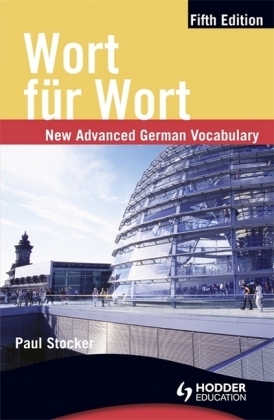 Wort fur Wort Fifth Edition: New Advanced German Vocabulary - Paul Stocker