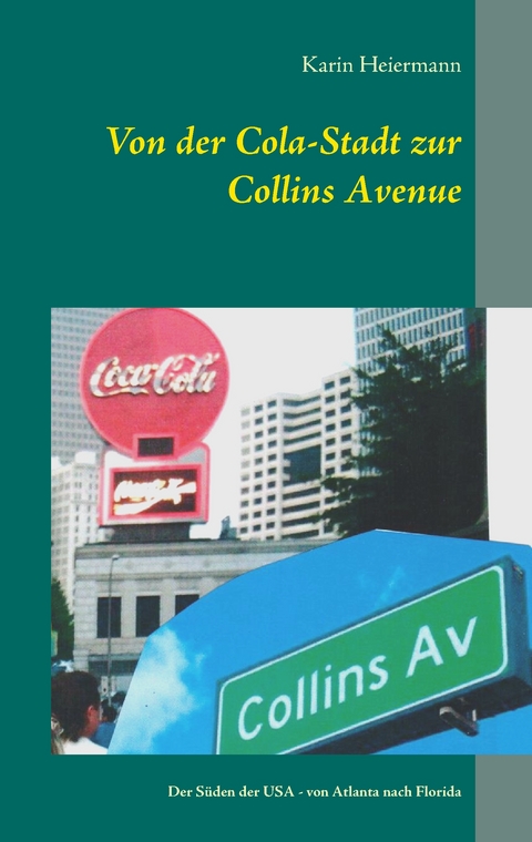 Von der Cola-Stadt zur Collins Avenue - Karin Heiermann