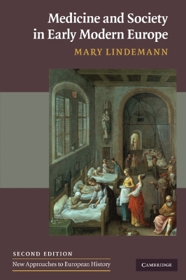 Medicine and Society in Early Modern Europe - Mary Lindemann