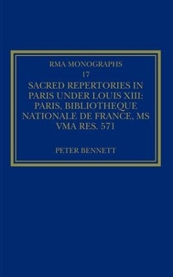 Sacred Repertories in Paris under Louis XIII - Peter Bennett