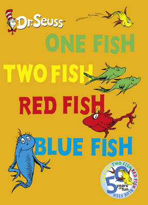 One Fish, Two Fish, Red Fish, Blue Fish - Dr. Seuss