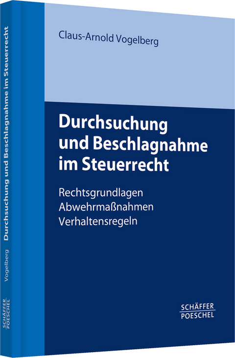 Durchsuchung und Beschlagnahme im Steuerrecht - Claus-Arnold Vogelberg