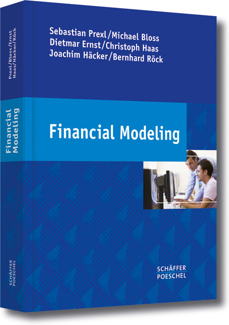 Financial Modeling - Sebastian Prexl, Michael Bloss, Dietmar Ernst, Christoph Haas, Joachim Häcker, Bernhard Röck