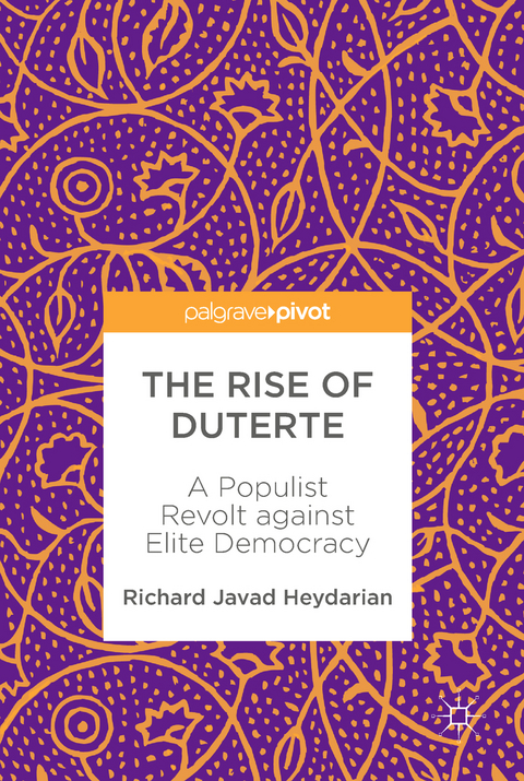 Rise of Duterte -  Richard Javad Heydarian