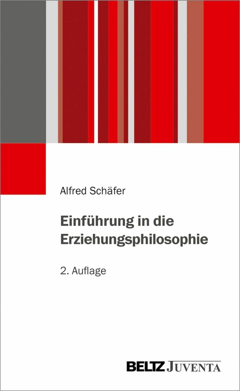 Einführung in die Erziehungsphilosophie -  Alfred Schäfer