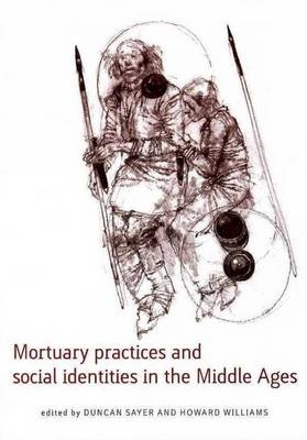 Mortuary Practices and Social Identities in the Middle Ages - 