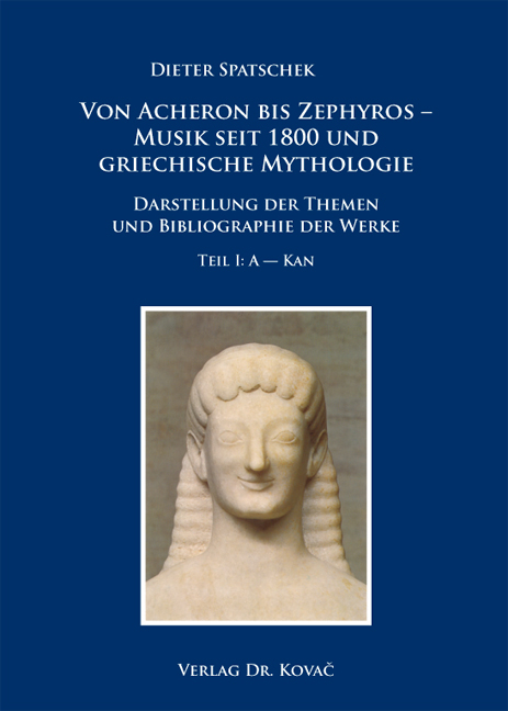 Von Acheron bis Zephyros - Musik seit 1800 und griechische Mythologie - Dieter Spatschek