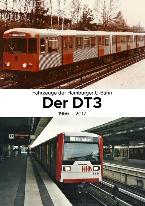 Fahrzeuge der Hamburger U-Bahn: Der DT3 -  Carsten Christier