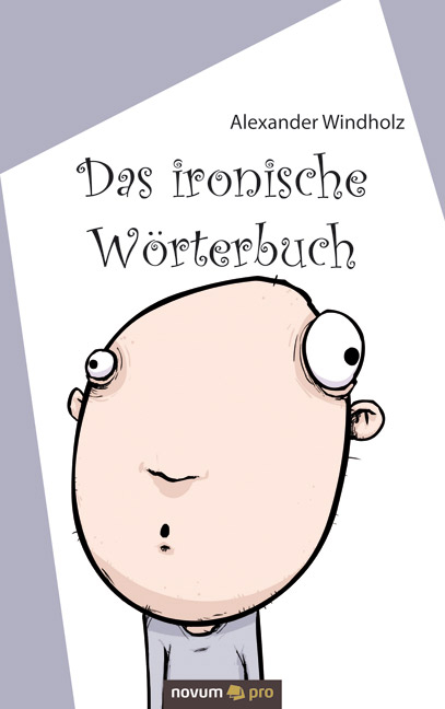 Das ironische Wörterbuch - Alexander Windholz