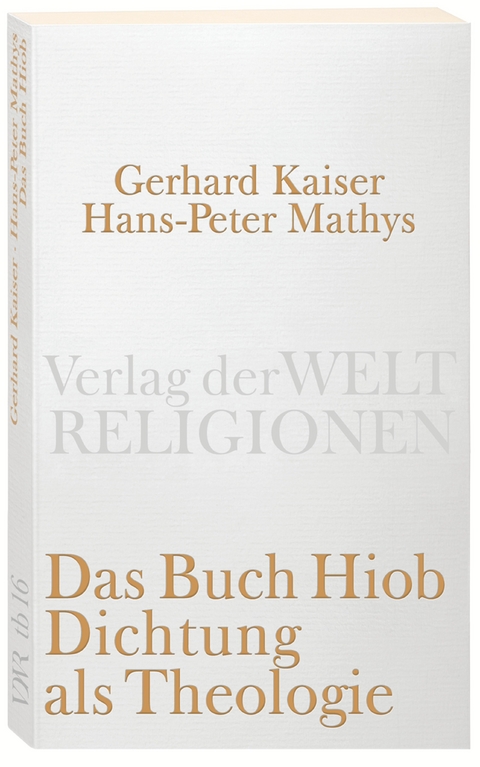 Das Buch Hiob. Dichtung als Theologie - Hans-Peter Mathys, Gerhard Kaiser