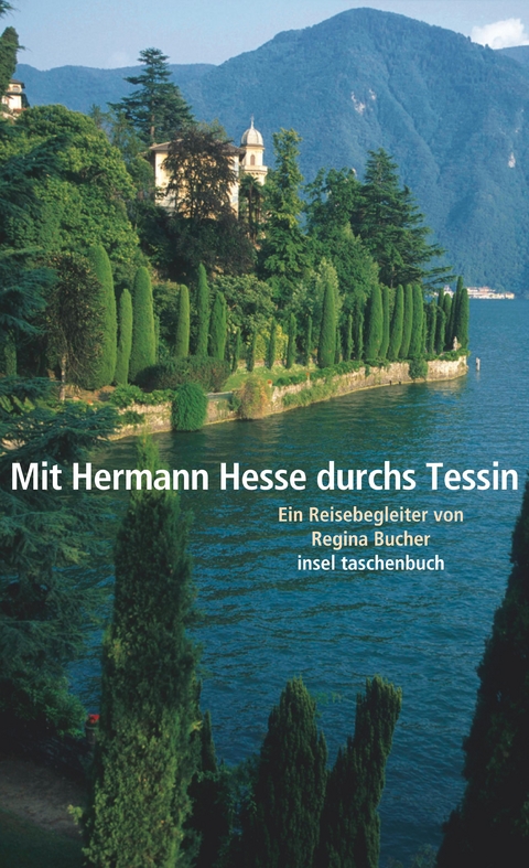 Mit Hermann Hesse durchs Tessin - Regina Bucher