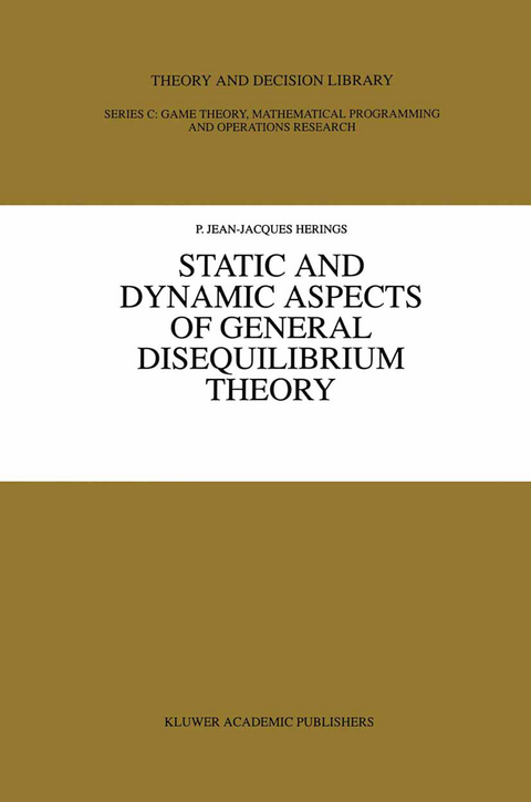 Static and Dynamic Aspects of General Disequilibrium Theory - P. Jean-Jacques Herings