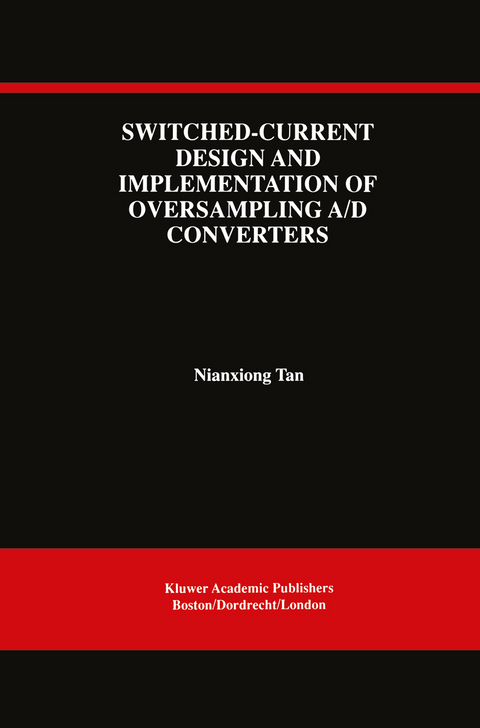 Switched-Current Design and Implementation of Oversampling A/D Converters -  Nianxiong Tan