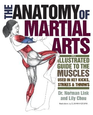 The Anatomy of Martial Arts - Lily Chou, Norman G. Link