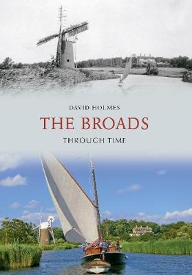 The Broads Through Time - David Holmes