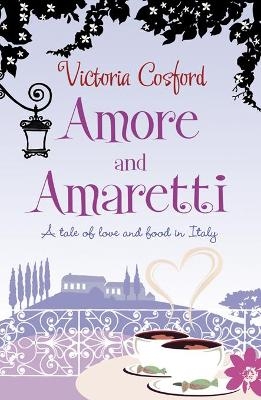 Amore and Amaretti - Victoria Cosford