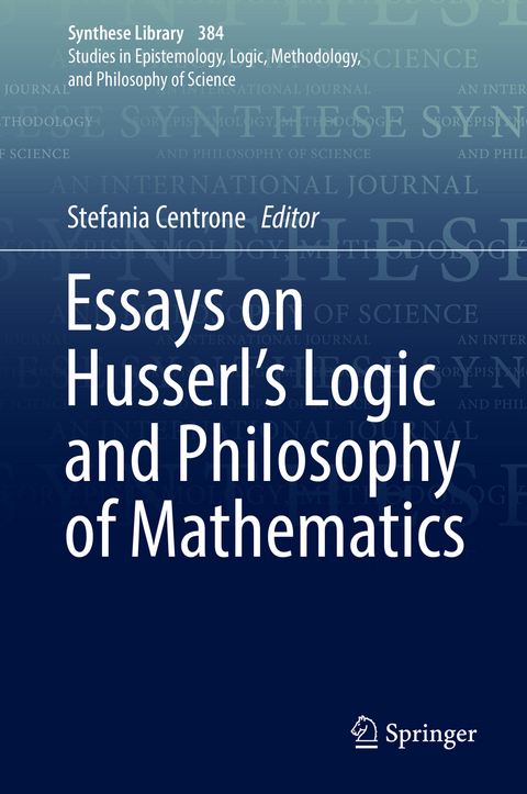 Essays on Husserl's Logic and Philosophy of Mathematics - 
