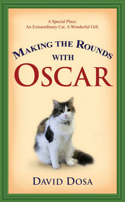 Making the Rounds with Oscar - Dr David Dosa