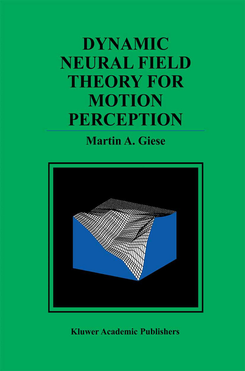 Dynamic Neural Field Theory for Motion Perception - Martin A. Giese