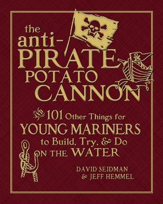 The Anti-Pirate Potato Cannon - David Seidman, Jeff Hemmel