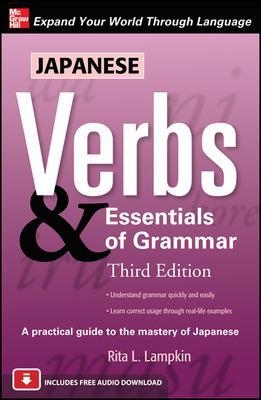 Japanese Verbs & Essentials of Grammar, Third Edition - Rita Lampkin