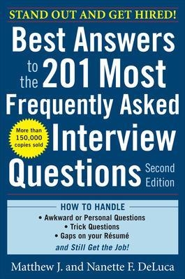 Best Answers to the 201 Most Frequently Asked Interview Questions, Second Edition - Matthew DeLuca, Nanette DeLuca