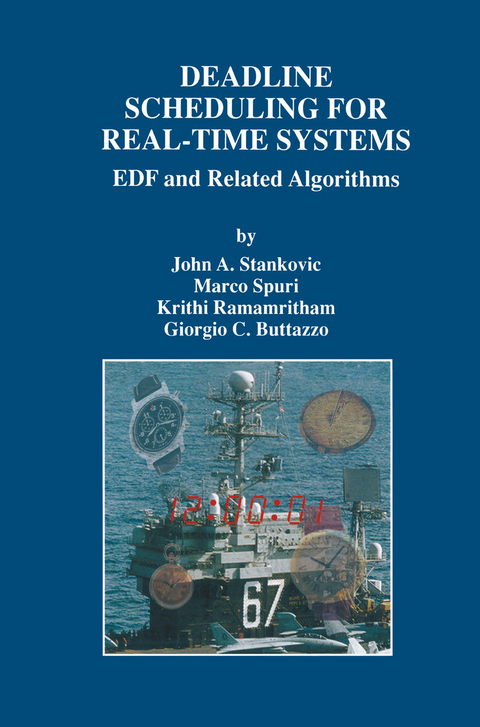 Deadline Scheduling for Real-Time Systems - John A. Stankovic, Marco Spuri, Krithi Ramamritham, Giorgio C Buttazzo