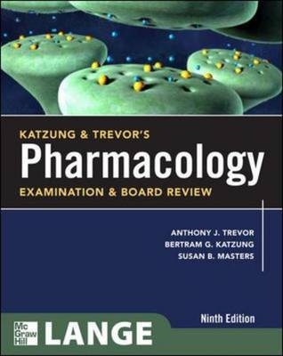 Katzung & Trevor's Pharmacology Examination and Board Review, Ninth Edition - Anthony Trevor, Bertram Katzung, Susan Masters