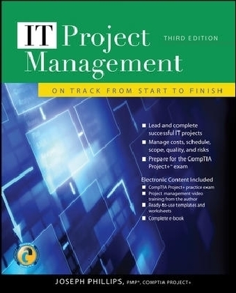 IT Project Management: On Track from Start to Finish, Third Edition - Joseph Phillips