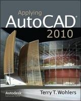 Applying AutoCAD 2010 - Terry T. Wohlers