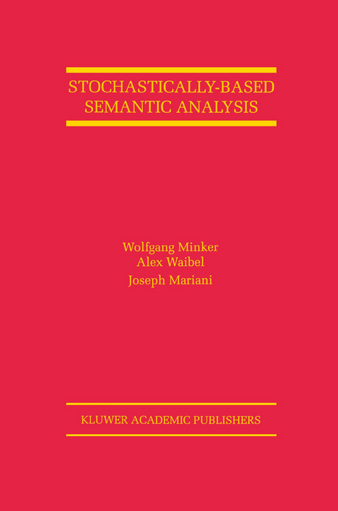 Stochastically-Based Semantic Analysis - Wolfgang Minker, Alex Waibel, Joseph Mariani