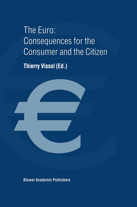 The Euro: Consequences for the Consumer and the Citizen - Thierry Vissol