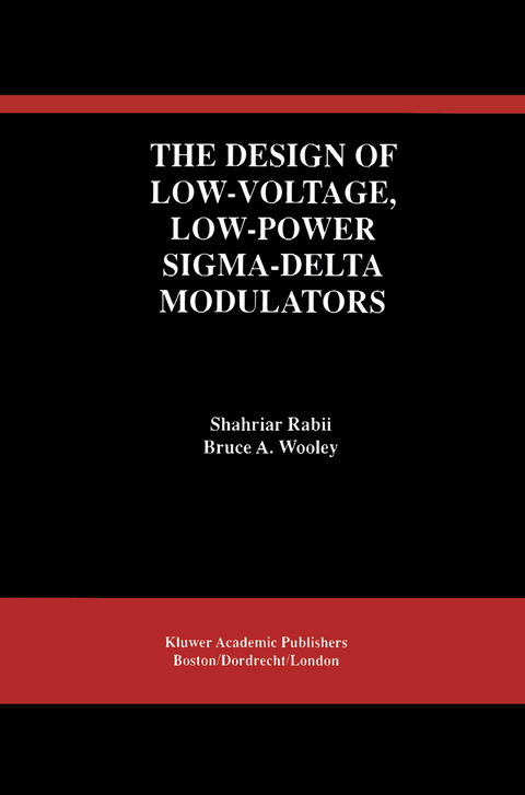 The Design of Low-Voltage, Low-Power Sigma-Delta Modulators - Shahriar Rabii, Bruce A. Wooley