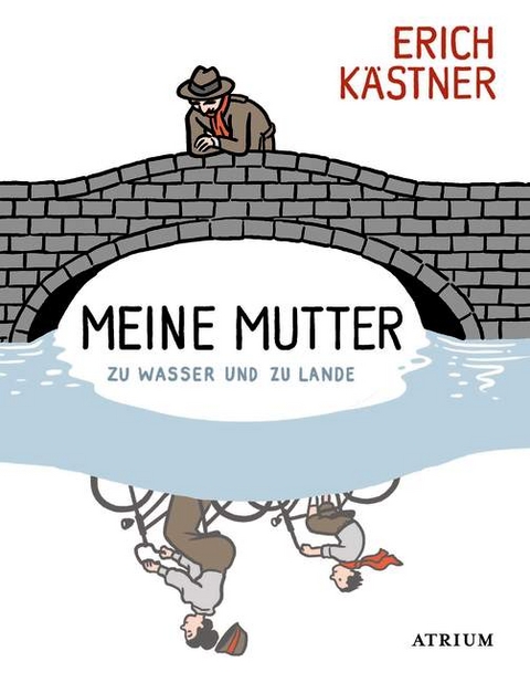 Meine Mutter zu Wasser und zu Lande - Erich Kästner