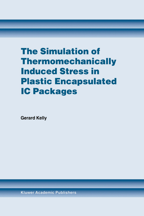 The Simulation of Thermomechanically Induced Stress in Plastic Encapsulated IC Packages - Gerard Kelly