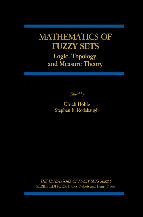 Mathematics of Fuzzy Sets - Ulrich Höhle, S.E. Rodabaugh