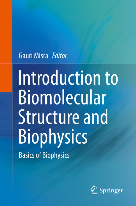 Introduction to Biomolecular Structure and Biophysics - 