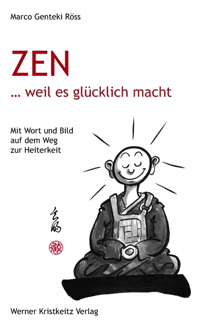 Zen … weil es glücklich macht - Marco G Röss