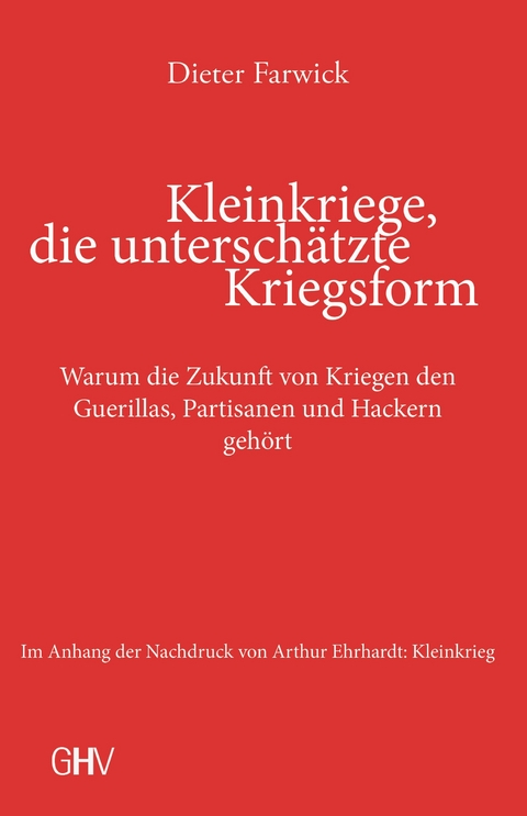 Kleinkriege, die unterschätzte Kriegsform - Dieter Farwick