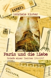 Paris und die Liebe - Gabriele Kister