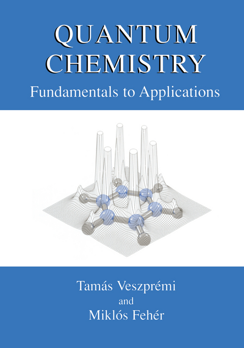 Quantum Chemistry - Tamás Veszprémi, Miklós Fehér