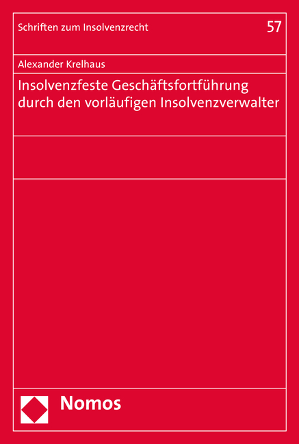 Insolvenzfeste Geschäftsfortführung durch den vorläufigen Insolvenzverwalter - Alexander Krelhaus