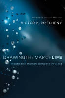 Drawing the Map of Life - Victor K. McElheny