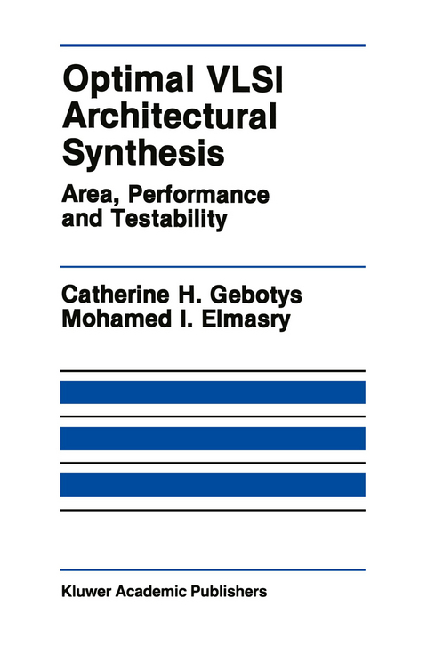 Optimal VLSI Architectural Synthesis - Catherine H. Gebotys, Mohamed I. Elmasry