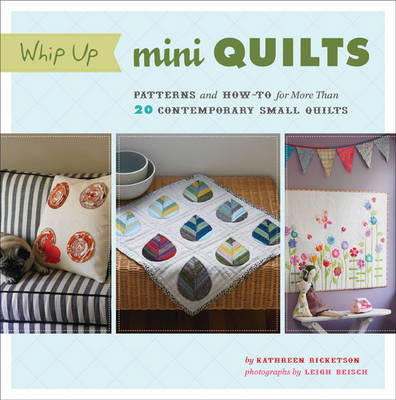 Whip Up Mini Quilts - Kathreen Ricketson