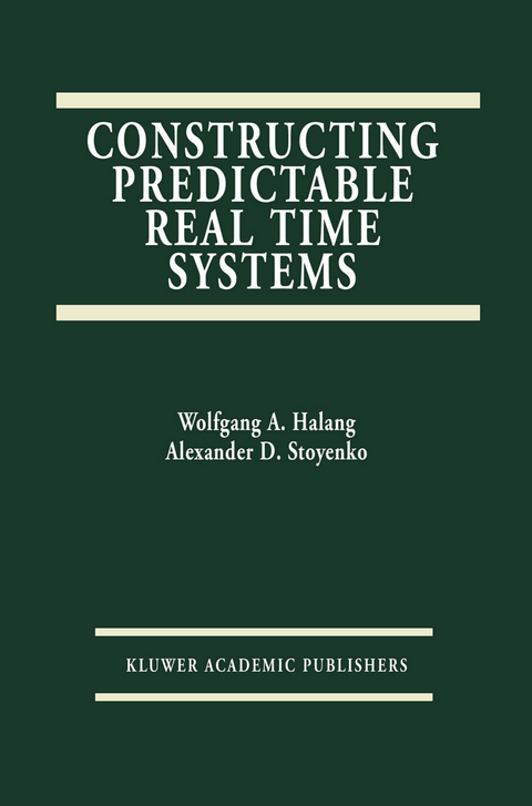 Constructing Predictable Real Time Systems - Alexander D. Stoyenko