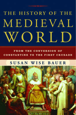 The History of the Medieval World - Susan Wise Bauer