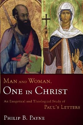 Man and Woman, One in Christ - Philip Barton Payne
